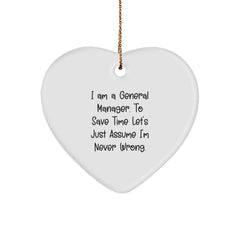 Funny General Manager Christmas Unique Gifts from Men to Friends - Heart Ornament with 'I'm Never Wrong' Quote, Unique Christmas Decor - Image 1