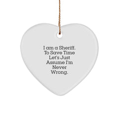Funny Sheriff Gifts for Men, Christmas Unique Sheriff Heart Ornament, I'm Never Wrong Quote, Gifts from Friends and Family - Image 1