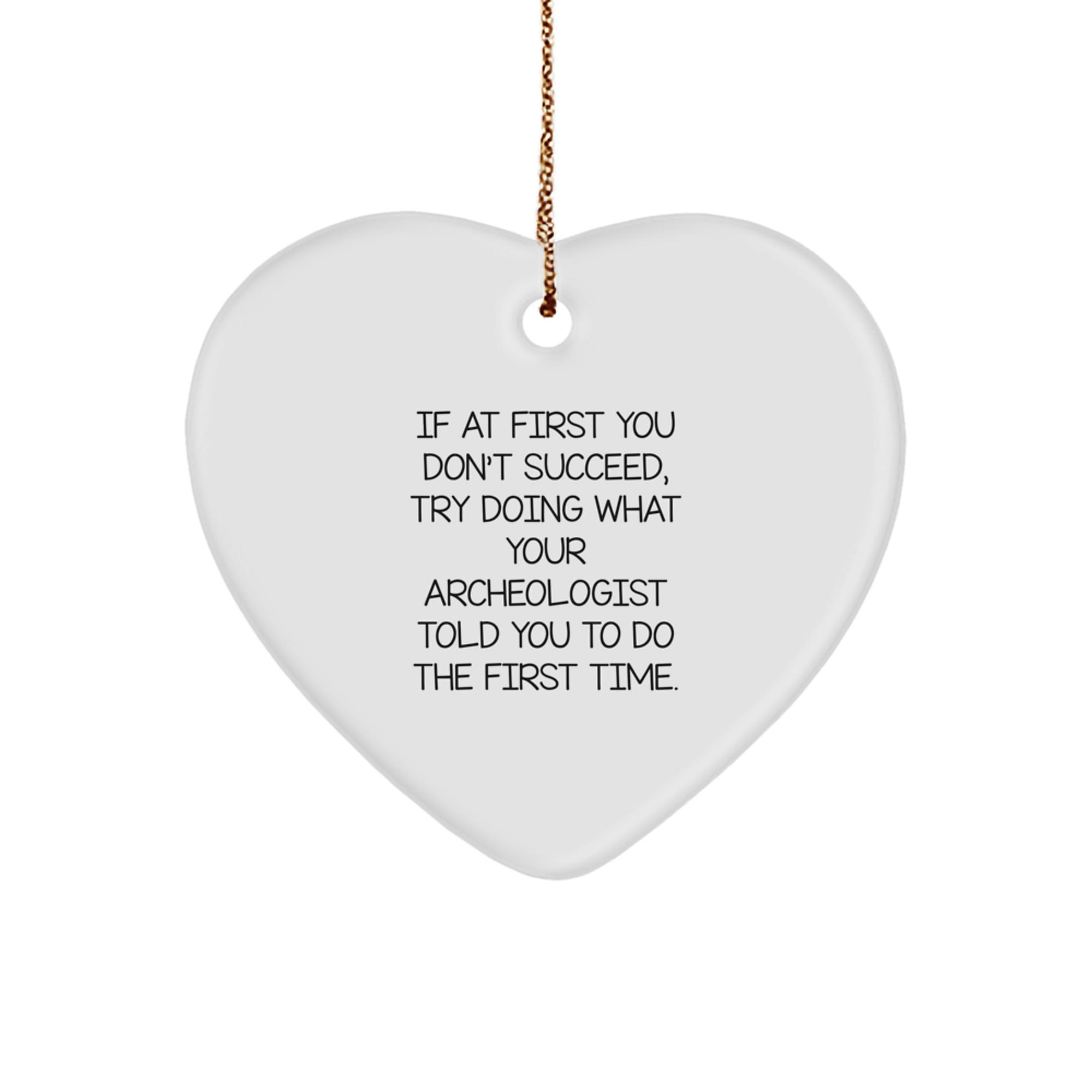 Funny Archeologist Gifts, Heart Ornament for Archeologist from Friends, Christmas Unique Gifts for Men, Women, Family - Image 1