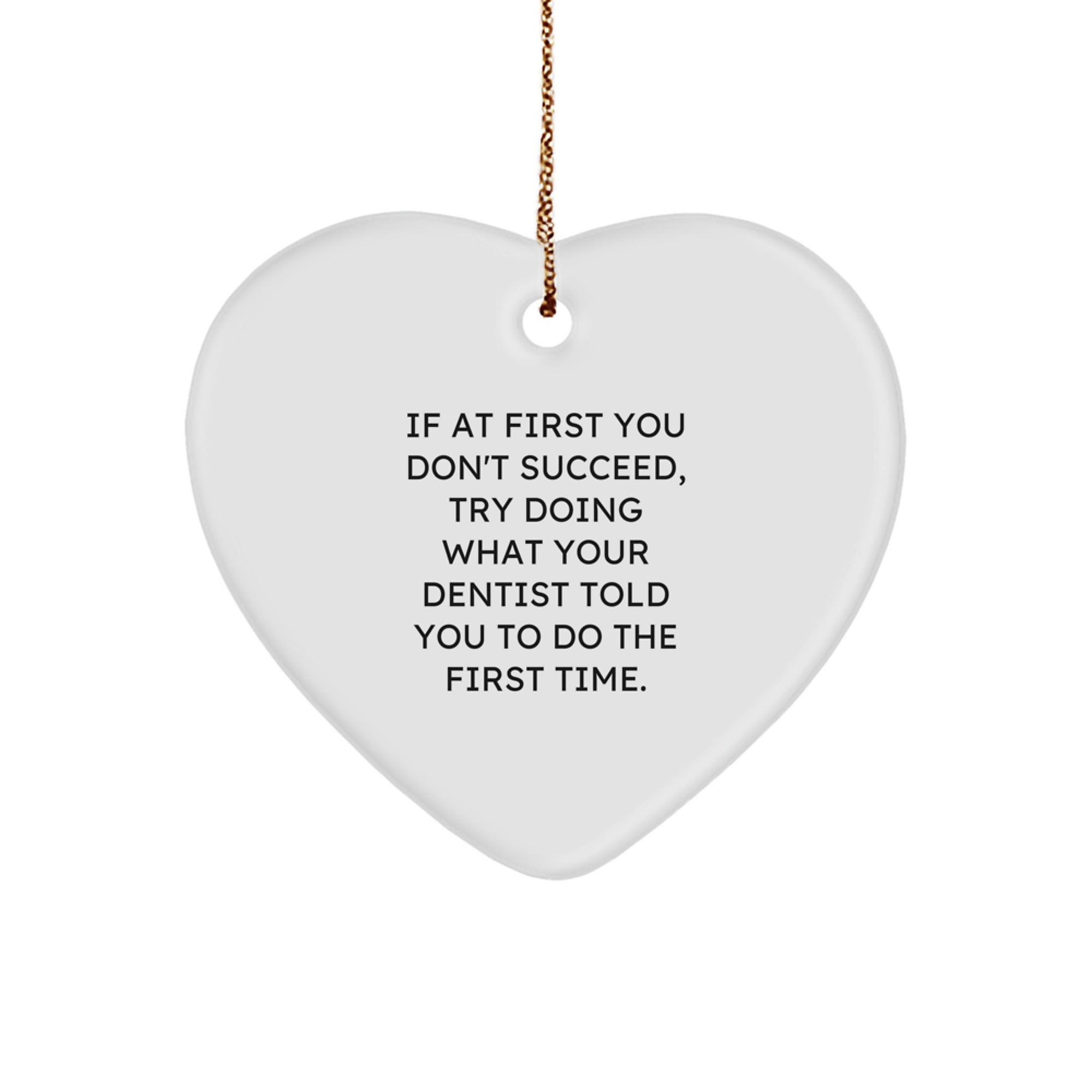 Funny Dentist Gifts from Men to Dentist Friends for Christmas Unique Gifts - Heart Ornament with Quote - Image 1
