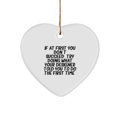 Funny Designer Gifts from Friends and Family: Heart Ornament, If At First You Don't Succeed, Designer Told You So, Christmas Unique Designer Gifts for Women - Image 1