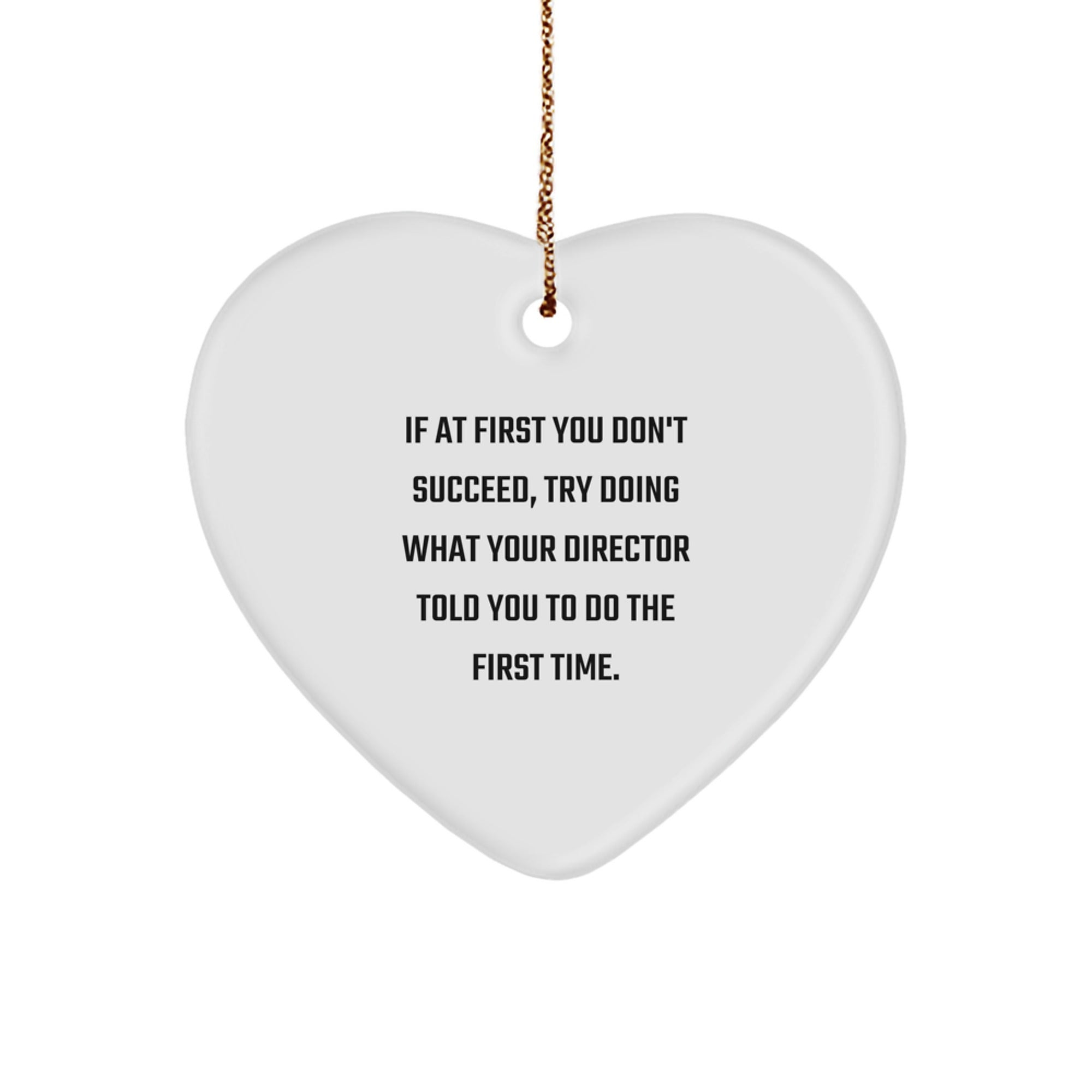 Funny Director Gifts from Friends - 'If At First You Don't Succeed' Heart Ornament, Christmas Unique Gifts for Men, Women, Family, Coworkers - Image 1