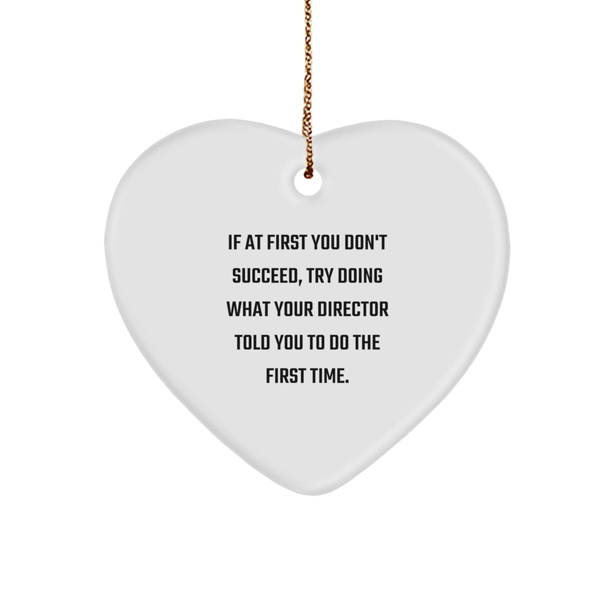 Funny Director Gifts from Friends - 'If At First You Don't Succeed' Heart Ornament, Christmas Unique Gifts for Men, Women, Family, Coworkers - Image 1