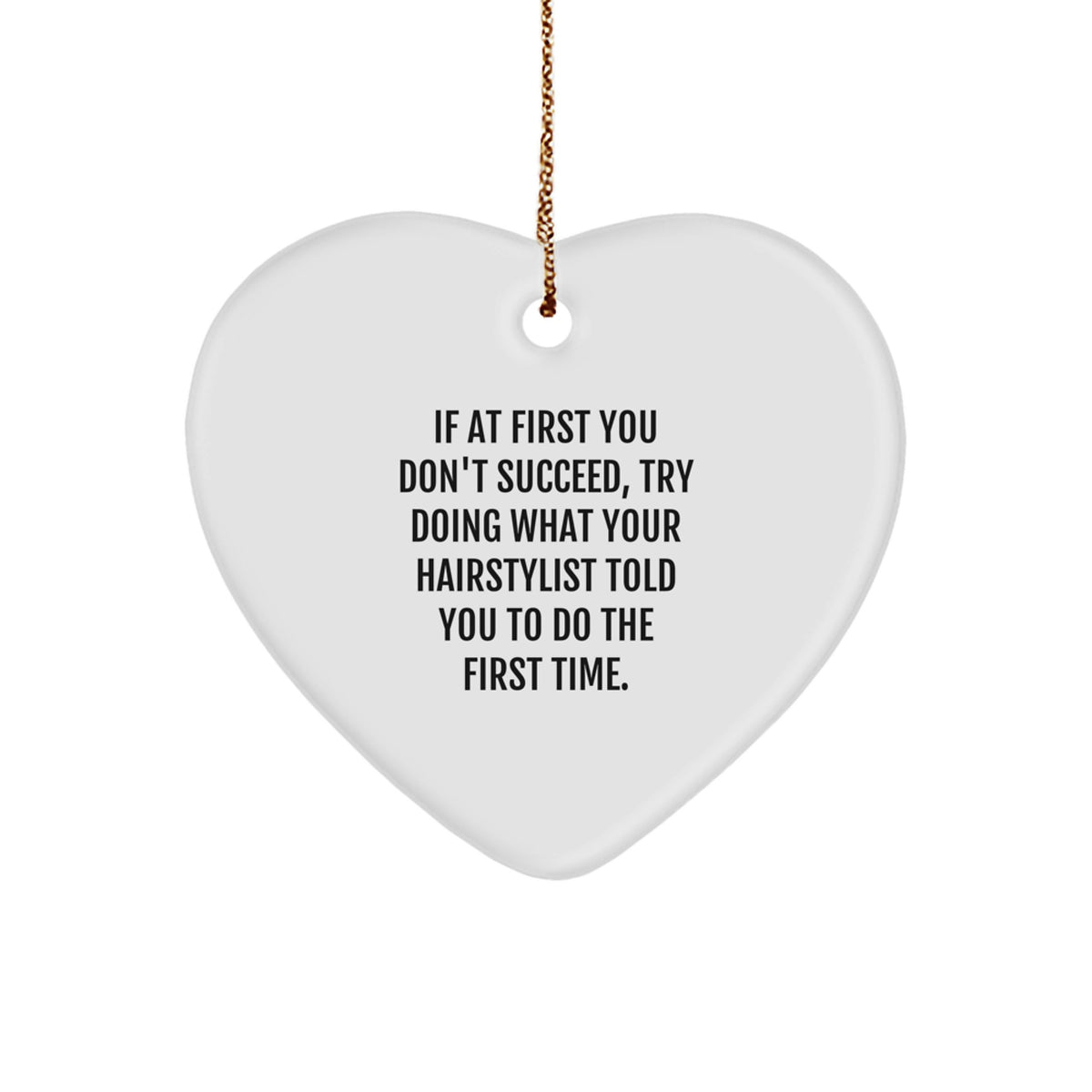 Hairstylist Gifts from Friends, Family, or Coworkers - Funny Heart Ornament for Christmas - Image 1