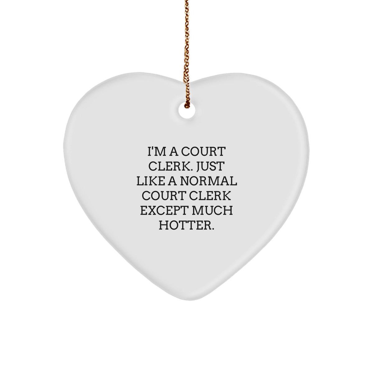 Funny Court Clerk Gifts from Friends for Court Clerk Christmas Unique Heart Ornament - Image 1