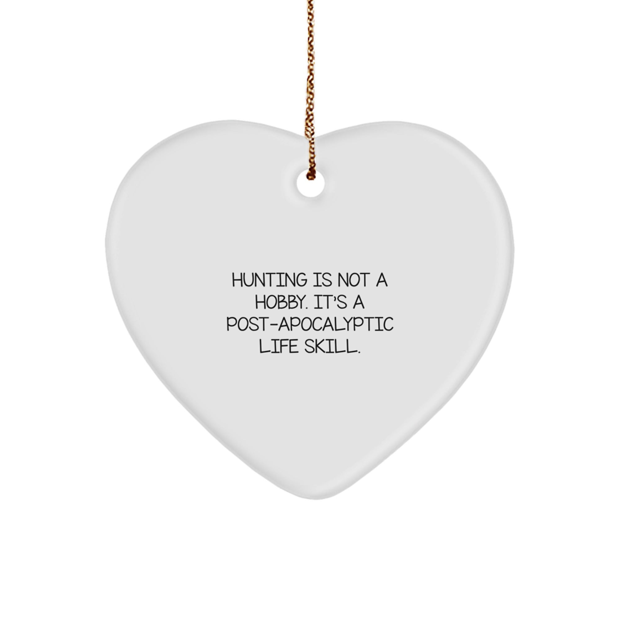 Funny Hunting Gifts from Men for Hunting Lovers - Heart Ornament with Inspirational Quote, Christmas Unique Gifts - Image 1