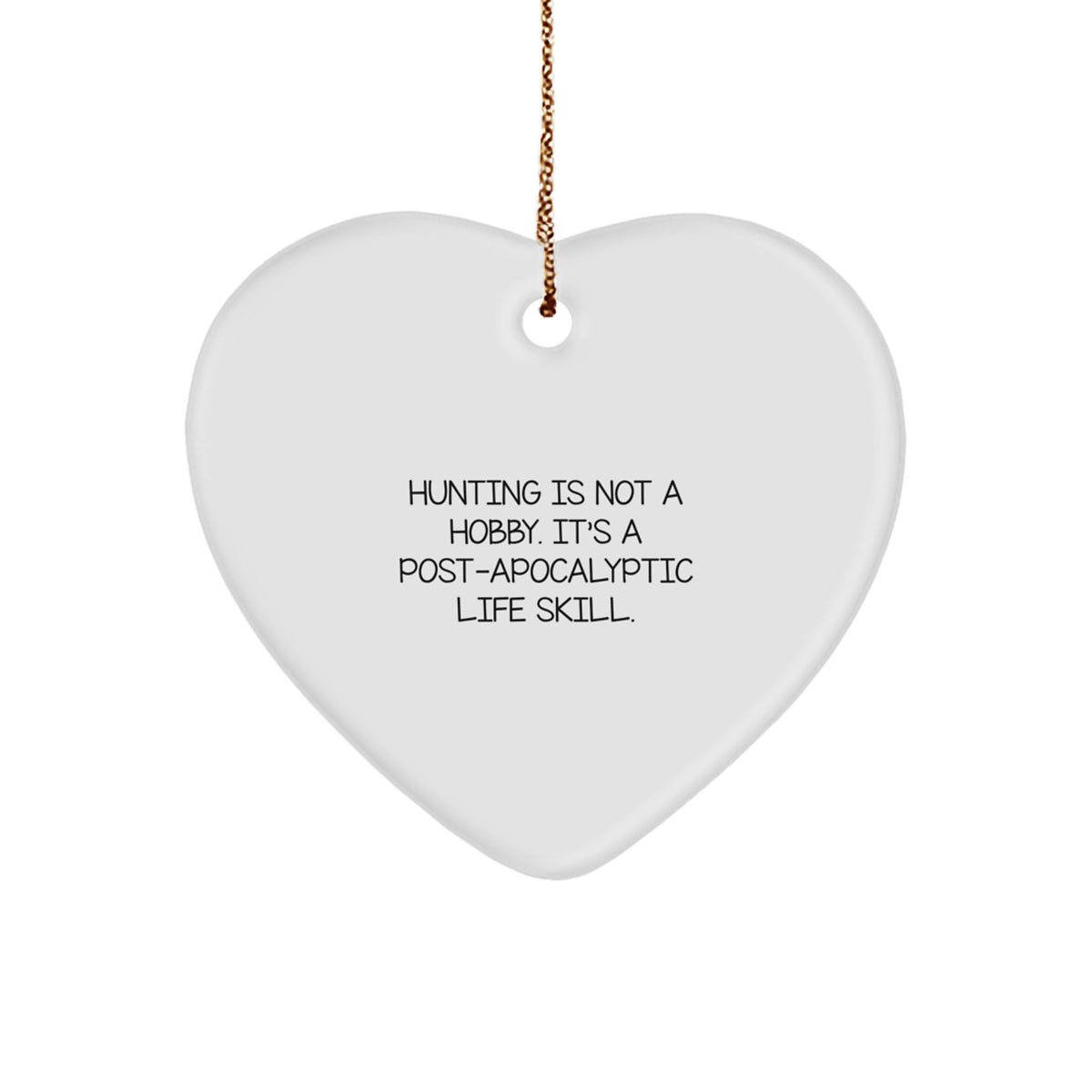 Funny Hunting Gifts from Men for Hunting Lovers - Heart Ornament with Inspirational Quote, Christmas Unique Gifts - Image 1
