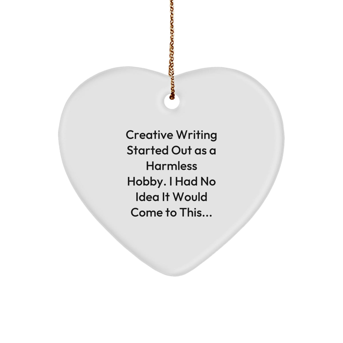 Creative Writing Heart Ornament Gifts from Men, Women, or Friends to Creative Writing Enthusiasts, Funny Quote, Christmas Unique Gifts - Image 1