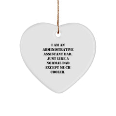 Funny Administrative Assistant Heart Ornament Gifts from Dad - Christmas Unique Decorations for Men and Women Coworkers Family - Image 1