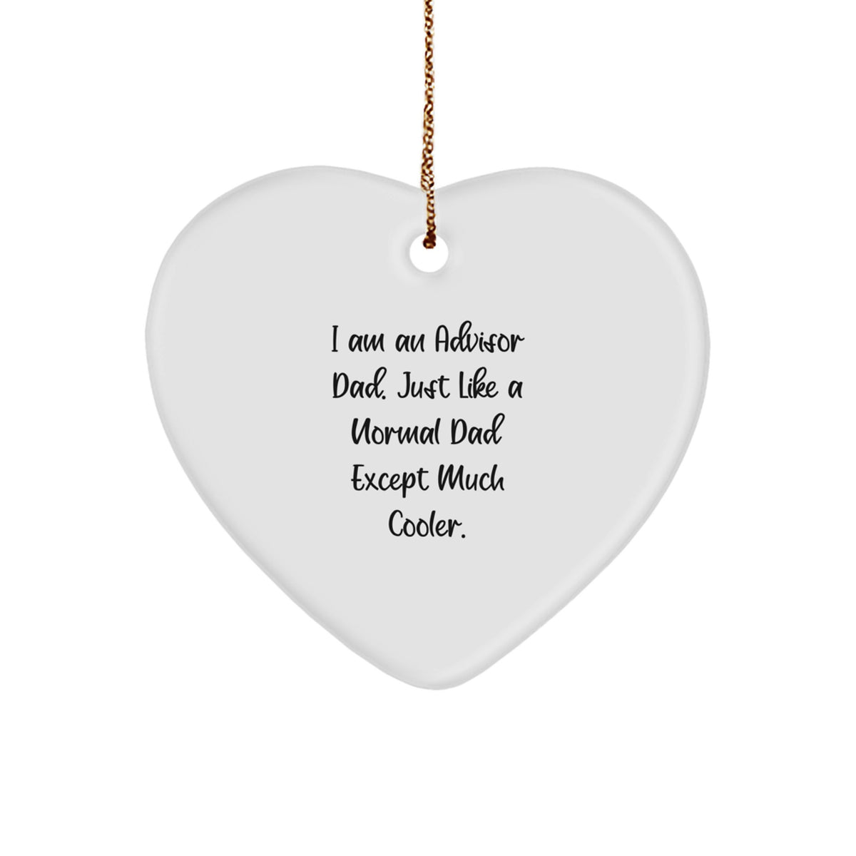 Funny 'I Am An Advisor Dad' Heart Ornament, Gifts from Men to Advisors, Perfect for Christmas - Image 1