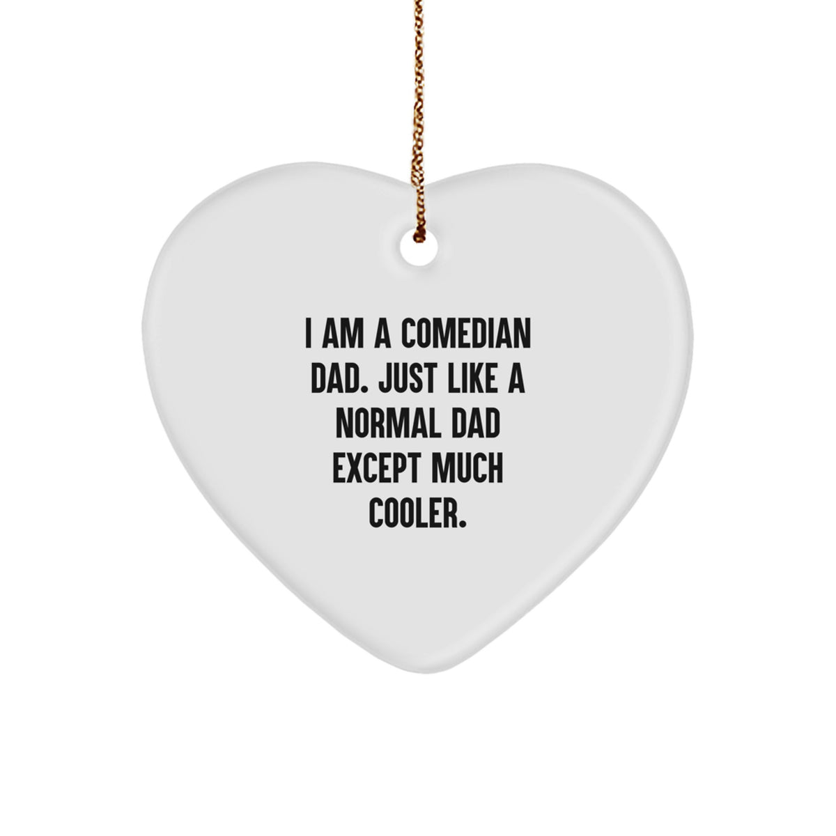 Comedian Dad Heart Ornament Funny Gifts from Family to Comedian Men - Image 1