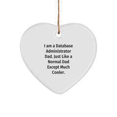 Funny Database Administrator Dad Gifts - Heart Ornament for Christmas from Dad to Son or Husband - I Am A Database Administrator Dad - Image 1