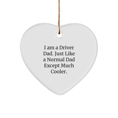 Funny Driver Gifts from Dad - Heart Ornament for Driver Dads - I Am A Driver Dad Heart Decoration for Christmas - Image 1