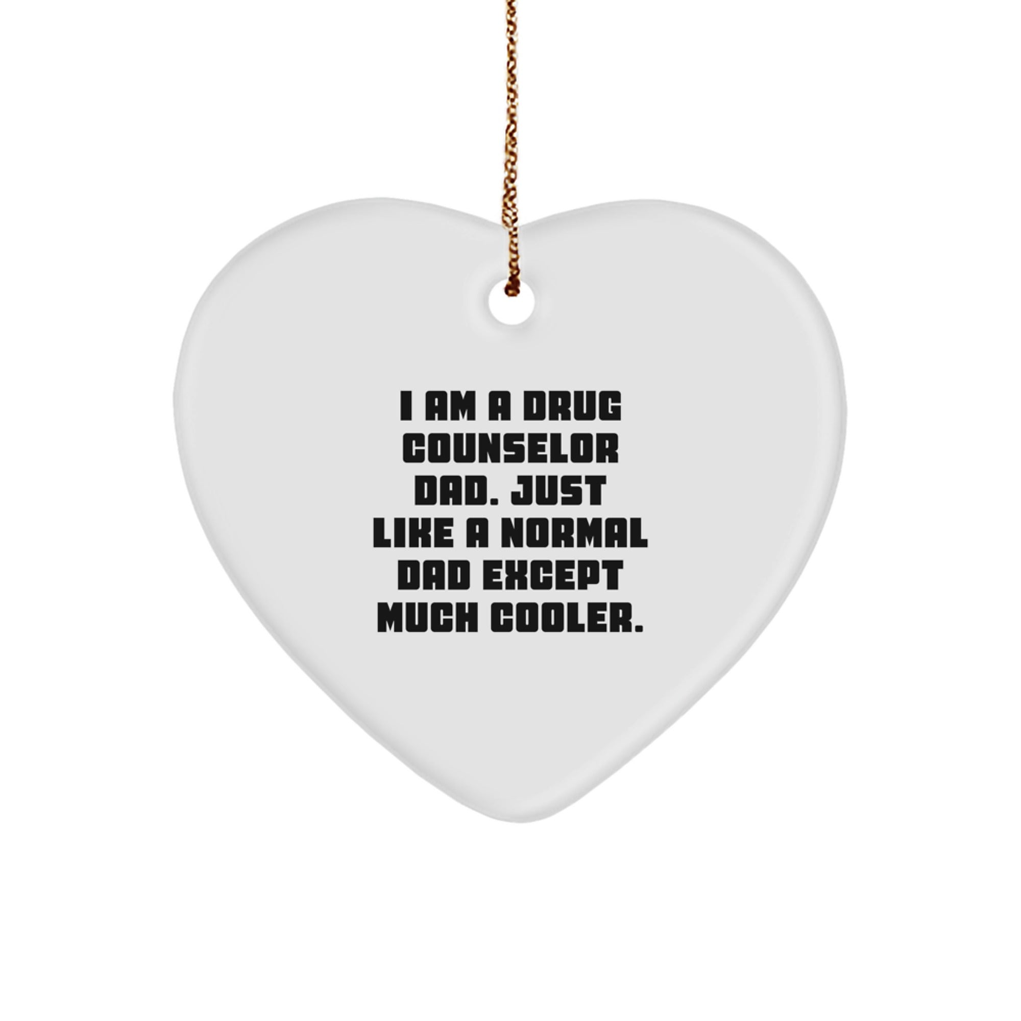 Funny Drug Counselor Gifts from Dad, Gifts for Drug Counselor Friends and Family, Christmas Unique Heart Ornament - Image 1