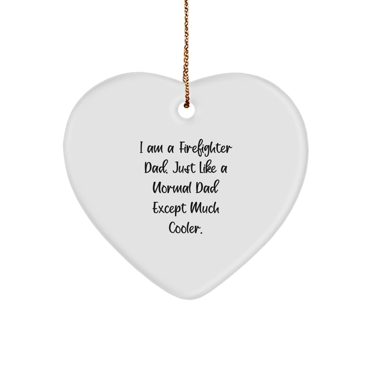 Funny Firefighter Dad Gifts for Firefighter Dads, Heart Ornament for Christmas Unique Gifts from Family to Firefighter Men - Image 1