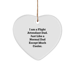 Flight Attendant Dad Gifts, I Am A Flight Attendant Dad, Funny Heart Ornament, Christmas Unique Presents for Men, Gifts from Dad to Flight Attendant - Image 1