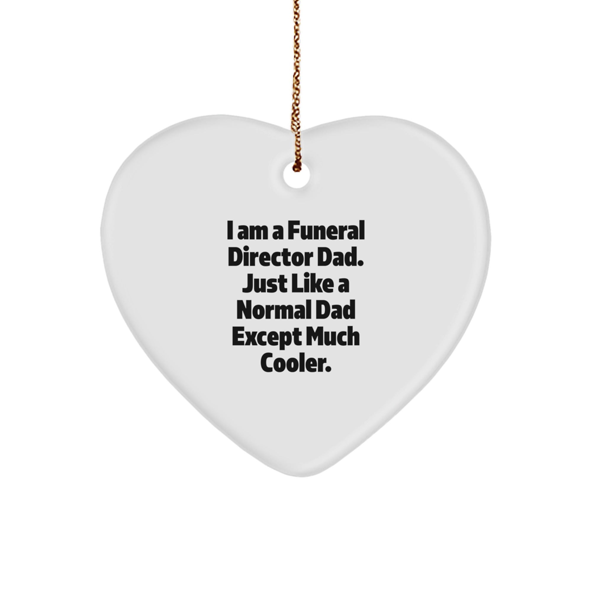 Funny Funeral Director Dad Gifts for Christmas - Heart Ornament from Friends and Family - Image 1