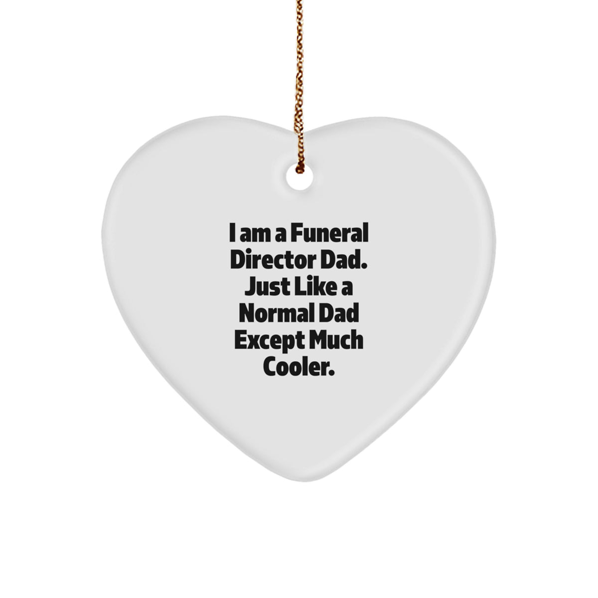 Funny Funeral Director Dad Gifts for Christmas - Heart Ornament from Friends and Family - Image 1