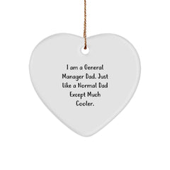 Funny General Manager Gifts from Dad - I Am A General Manager Dad, Heart Ornament for General Manager, Christmas Unique Gifts for Men, Friends, Coworkers, Family - Image 1