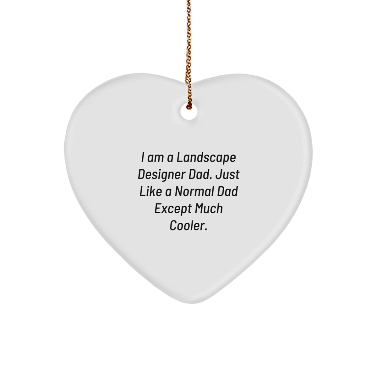 Funny Landscape Designer Gifts from Dad - Heart Ornament for Christmas, Unique Present for Landscape Designer - Image 1