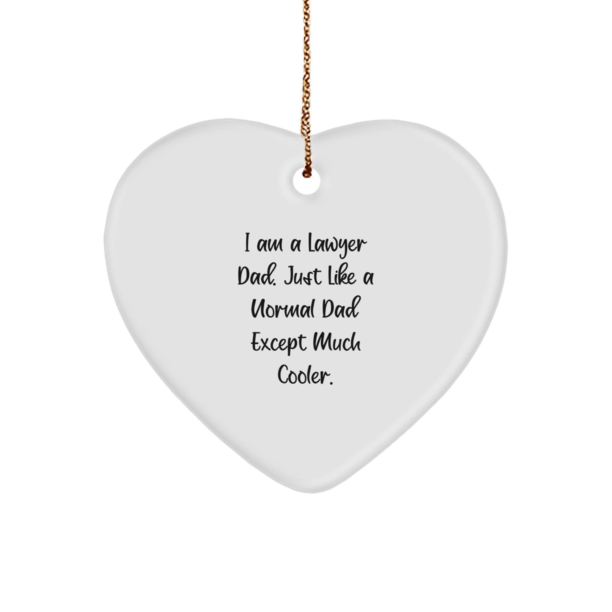 Funny Lawyer Heart Ornament Gifts from Dad, Gifts for Lawyer, I Am A Lawyer Dad, Christmas Unique - Image 1