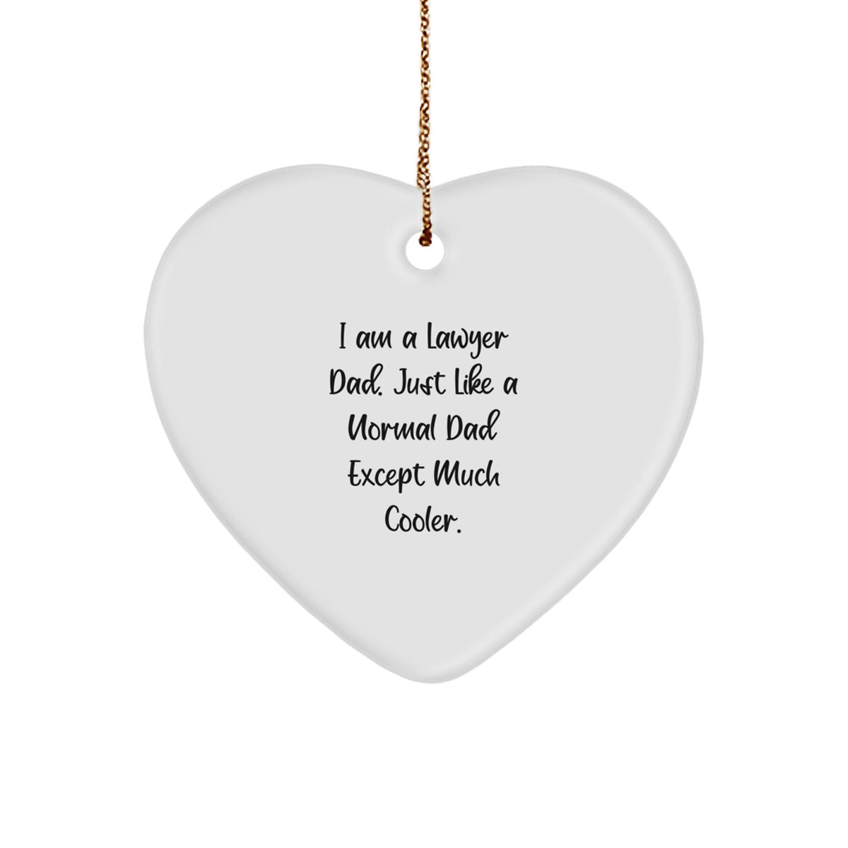 Funny Lawyer Heart Ornament Gifts from Dad, Gifts for Lawyer, I Am A Lawyer Dad, Christmas Unique - Image 1