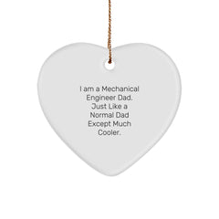 Mechanical Engineer Dad Gifts, Funny Heart Ornament for Christmas, 'I Am A Mechanical Engineer Dad. Just Like A Normal Dad Except Much Cooler.' Gifts from Men to Mechanical Engineer Friends - Image 1