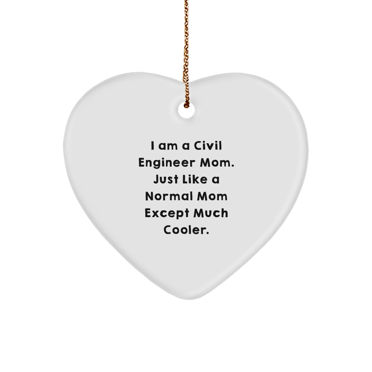 Civil Engineer Mom's Heartfelt Gift Ideas - Funny Heart Ornament for Civil Engineer Friends, Coworkers, or Family Members - Christmas Unique Gifts - Image 1