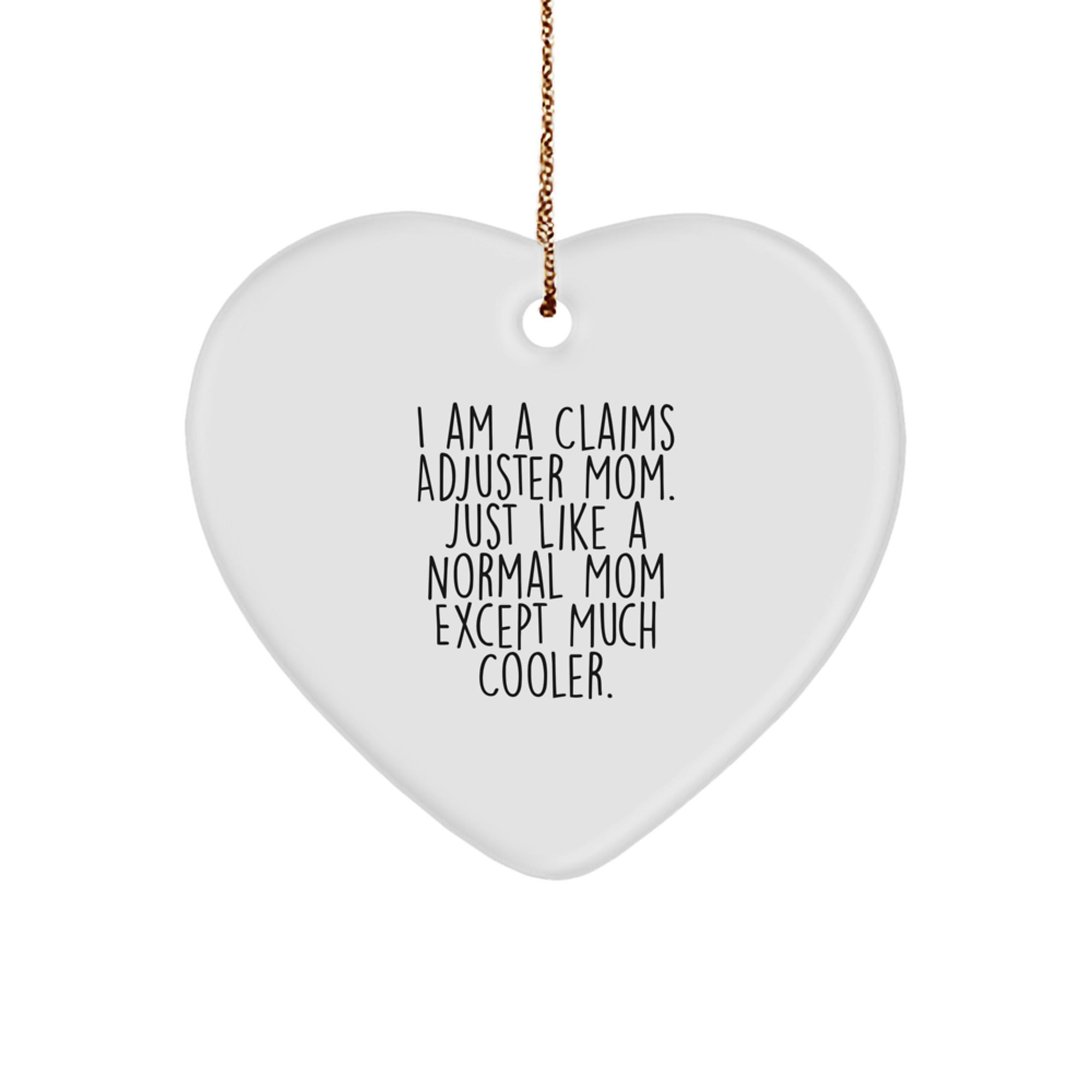 Claims Adjuster Gifts from Mom, Funny Quote Heart Ornament for Claims Adjuster, Christmas Unique Gifts for Women's Office, Gifts for Claims Adjuster Mom - Image 1