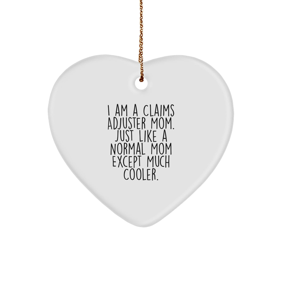 Claims Adjuster Gifts from Mom, Funny Quote Heart Ornament for Claims Adjuster, Christmas Unique Gifts for Women's Office, Gifts for Claims Adjuster Mom - Image 1