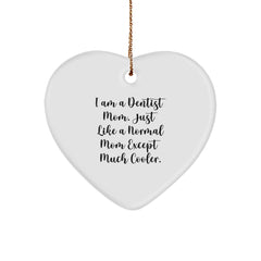 Funny Dentist Gifts, 'I Am A Dentist Mom' Heart Ornament for Christmas, Gifts from Mom to Dentist - Image 1