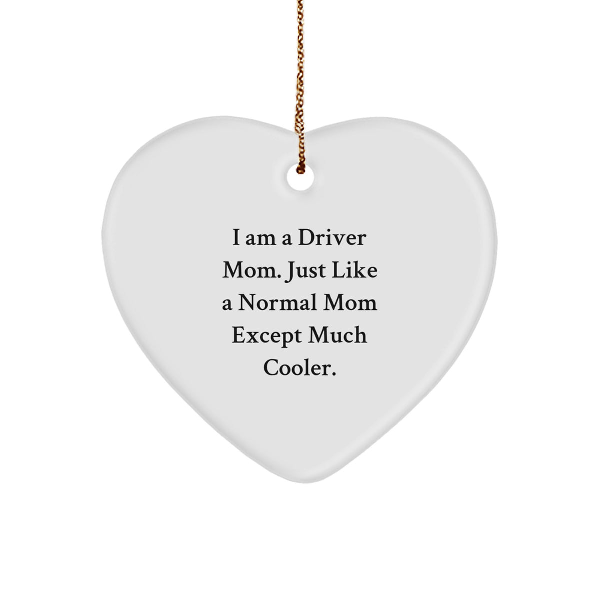 Funny Driver Mom Gifts for Driver - Heart Ornament, Cute Christmas Unique Gifts from Men, Women, Friends, Family, 'I Am A Driver Mom' Driver Heart Ornament - Image 1