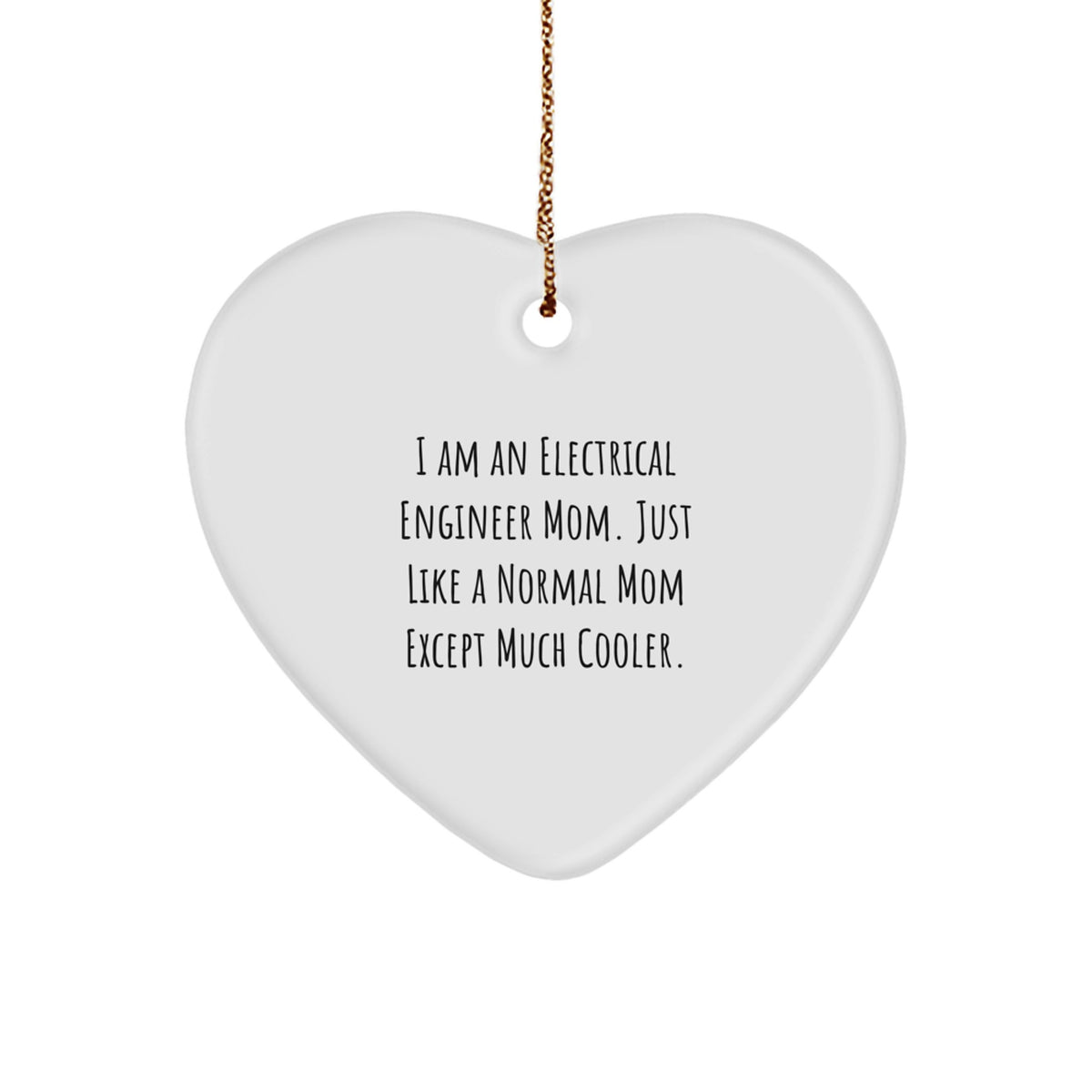 Electrical Engineer Mom's Cool Heart Ornament, Gifts from Mom to Electrical Engineer, Funny Christmas Memorable Present - Image 1
