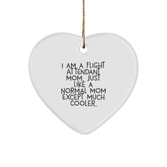 Flight Attendant Mom Gifts from Friends - Heart Ornament with Funny Quote, Perfect for Christmas Unique Gifts for Flight Attendant Family - Image 1