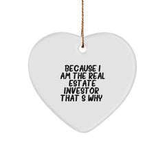 Funny Real Estate Investor Gifts for Men, Women, Friends, Coworkers, and Family - Because I Am The Real Estate Investor. That's Why. - Heart Ornament for Christmas - Image 1