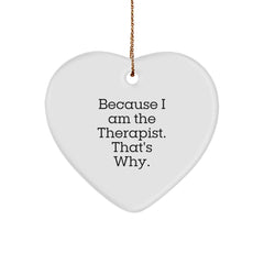 Therapist Gifts from Men for Therapist - Heart Ornament Because I Am The Therapist. That's Why. - Christmas Unique Gifts - Image 1