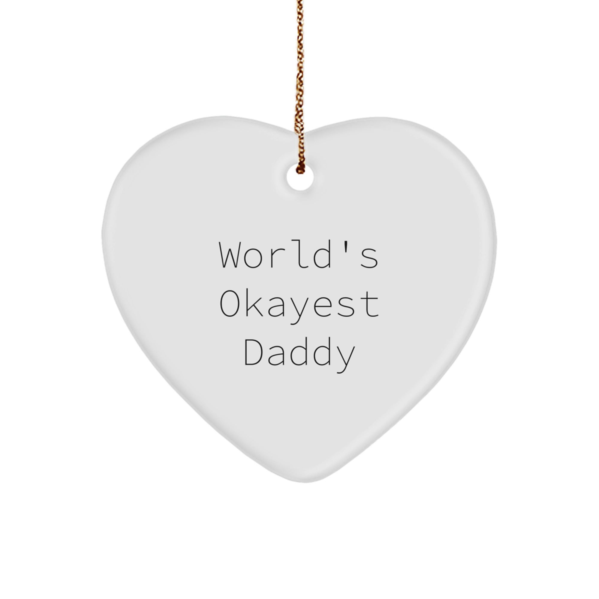 Funny Daddy Gifts from Men for World's Okayest Daddy Heart Ornament, Christmas Unique Gift - Image 1