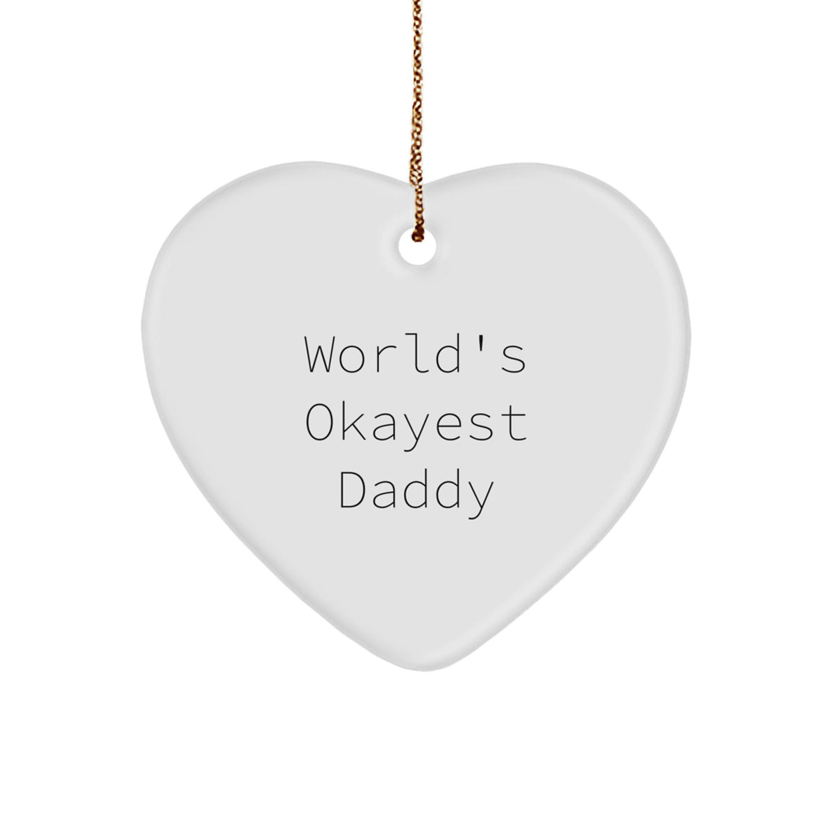 Funny Daddy Gifts from Men for World's Okayest Daddy Heart Ornament, Christmas Unique Gift - Image 1