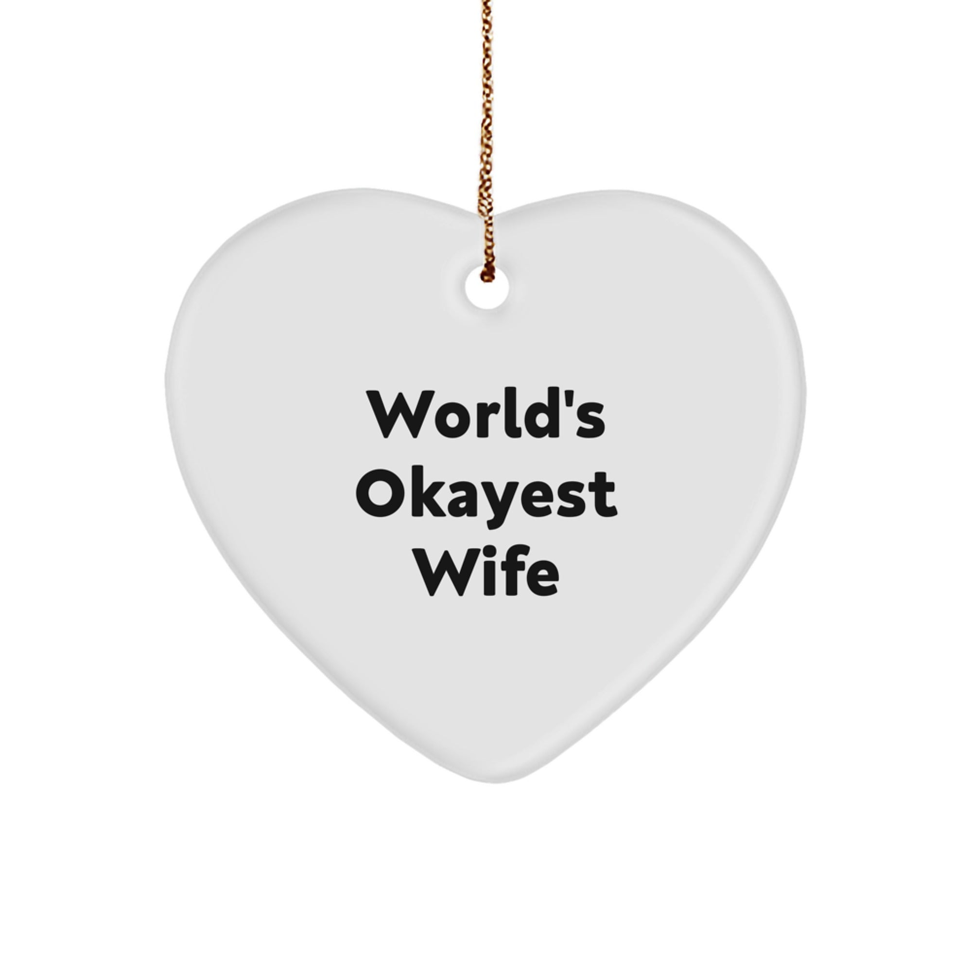 Funny Wife Gifts from Women, Heart Ornament with 'World's Okayest Wife' Quote, Christmas Unique Gifts, Gifts for Wife - Image 1