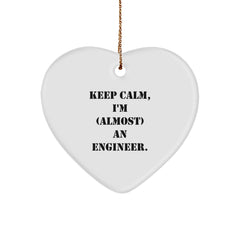 Funny Engineer Gifts, 'Keep Calm, I'm (almost) An Engineer.' Heart Ornament for Christmas, Gifts from Men to Engineer Friends - Image 1