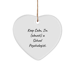 Funny School Psychologist Heart Ornament Gifts from Friends for Christmas, 'Keep Calm, I'm (almost) A School Psychologist.' - Image 1