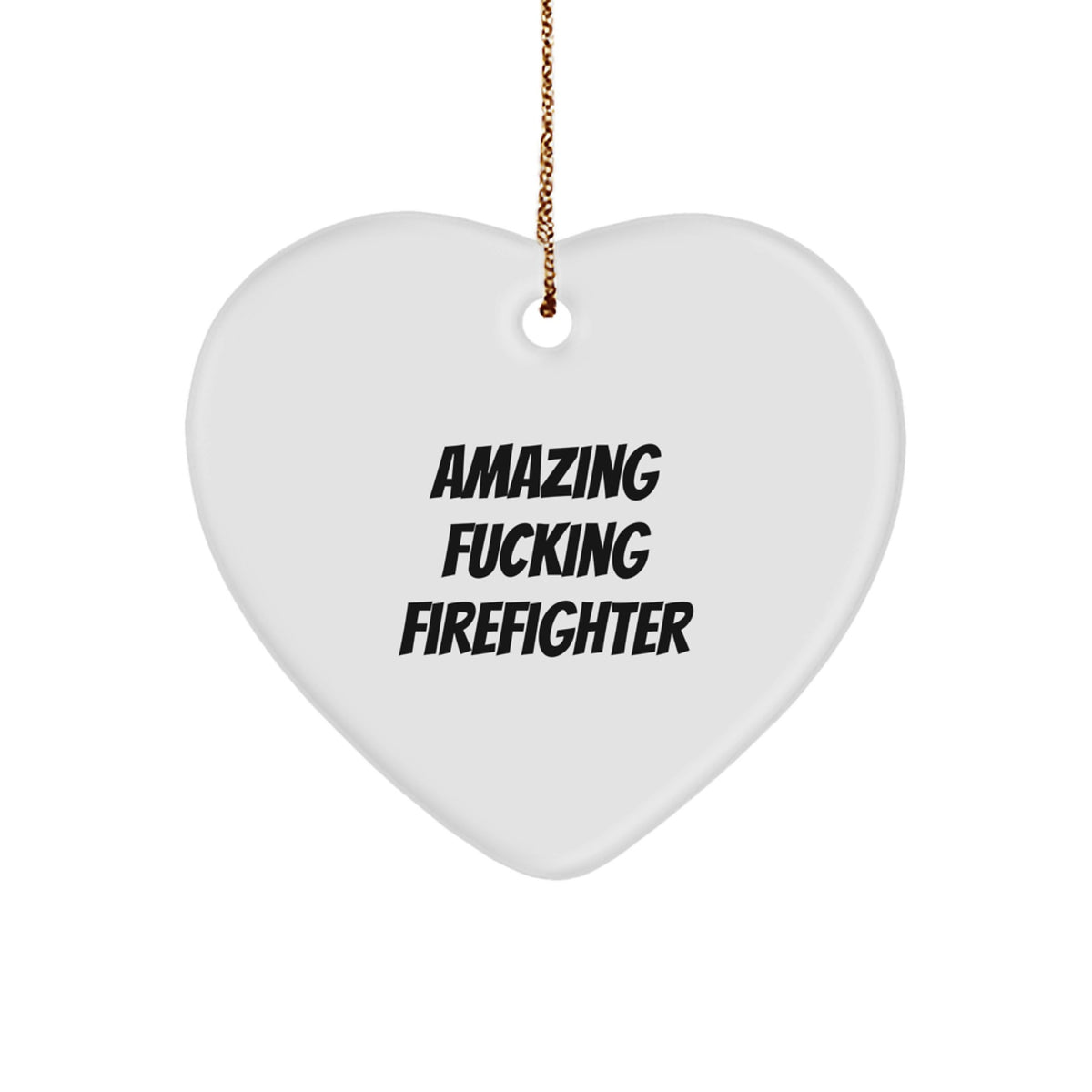 Funny Firefighter Gifts for Men - 'Amazing F--king Firefighter' Heart Ornament, White Color, 2.75 Tall, 0.5 oz, Gift from Friends to Firefighter for Christmas - Image 1
