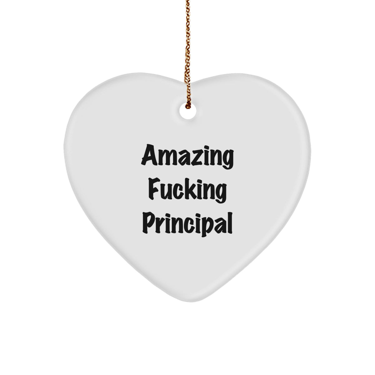 Funny Principal Christmas Unique Gift, 'Amazing F--king Principal' Heart Ornament for Principal, Gifts from Men to Principal, Perfect for Christmas - Image 1
