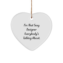 Funny Designer Gifts, Heart Ornament for Him, I'm That Sexy Designer Everybody's Talking About, Christmas Unique Gifts from Friends to Family - Image 1