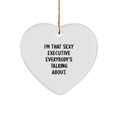 Sexy Executive Gifts from Friends, Coworkers, or Family - I'm That Sexy Executive Everybody's Talking About., Heart Ornament, Christmas Unique - Image 1