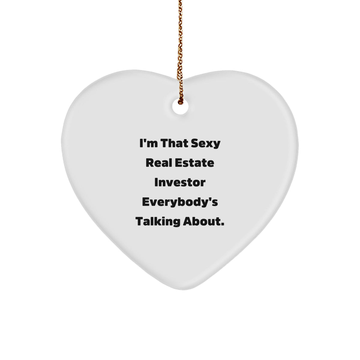 Funny Real Estate Investor Humor Heart Ornament Gifts from Friends for Real Estate Investors at Christmas - Image 1