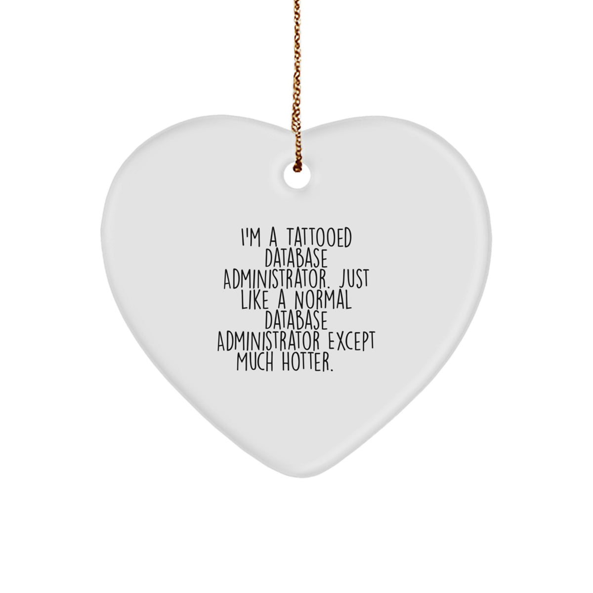 Funny Database Administrator Gifts for Christmas - Heart Ornament from Friends and Family - Image 1
