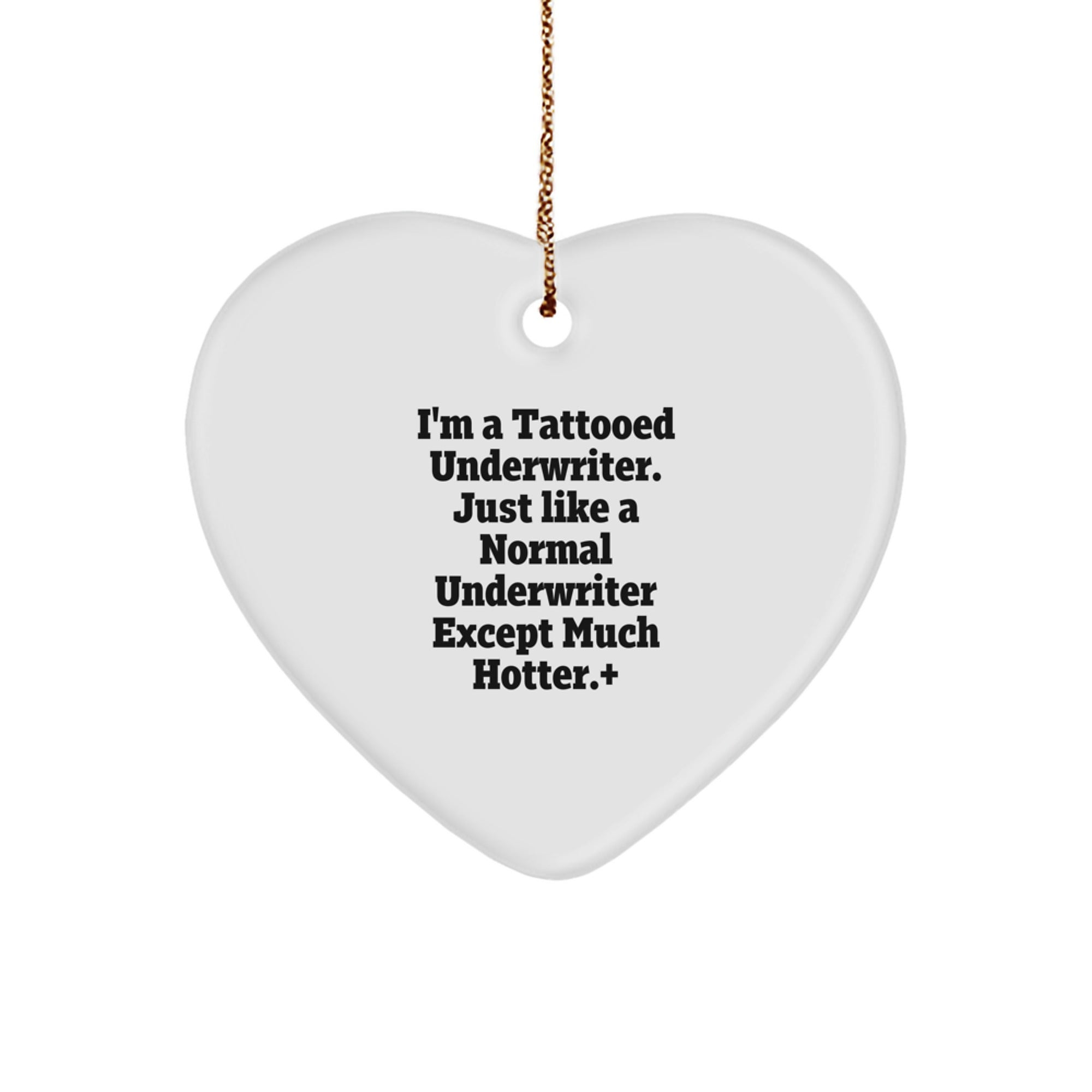Tattooed Underwriter Heart Ornament, Funny Quote Gifts from Friends to Underwriter, Unique Christmas Unique Gifts for Men, Women, Coworkers - Image 1