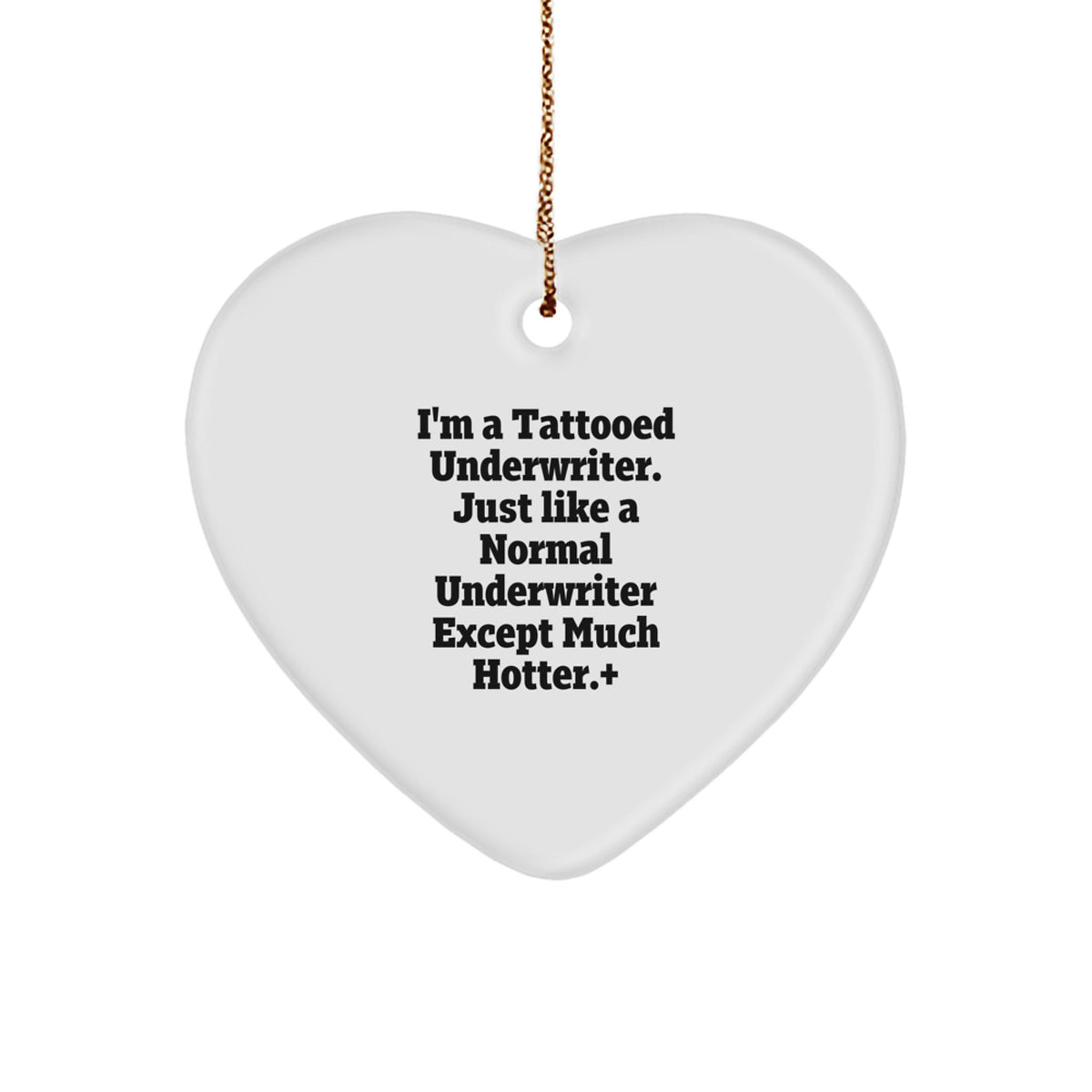Tattooed Underwriter Heart Ornament, Funny Quote Gifts from Friends to Underwriter, Unique Christmas Unique Gifts for Men, Women, Coworkers - Image 1