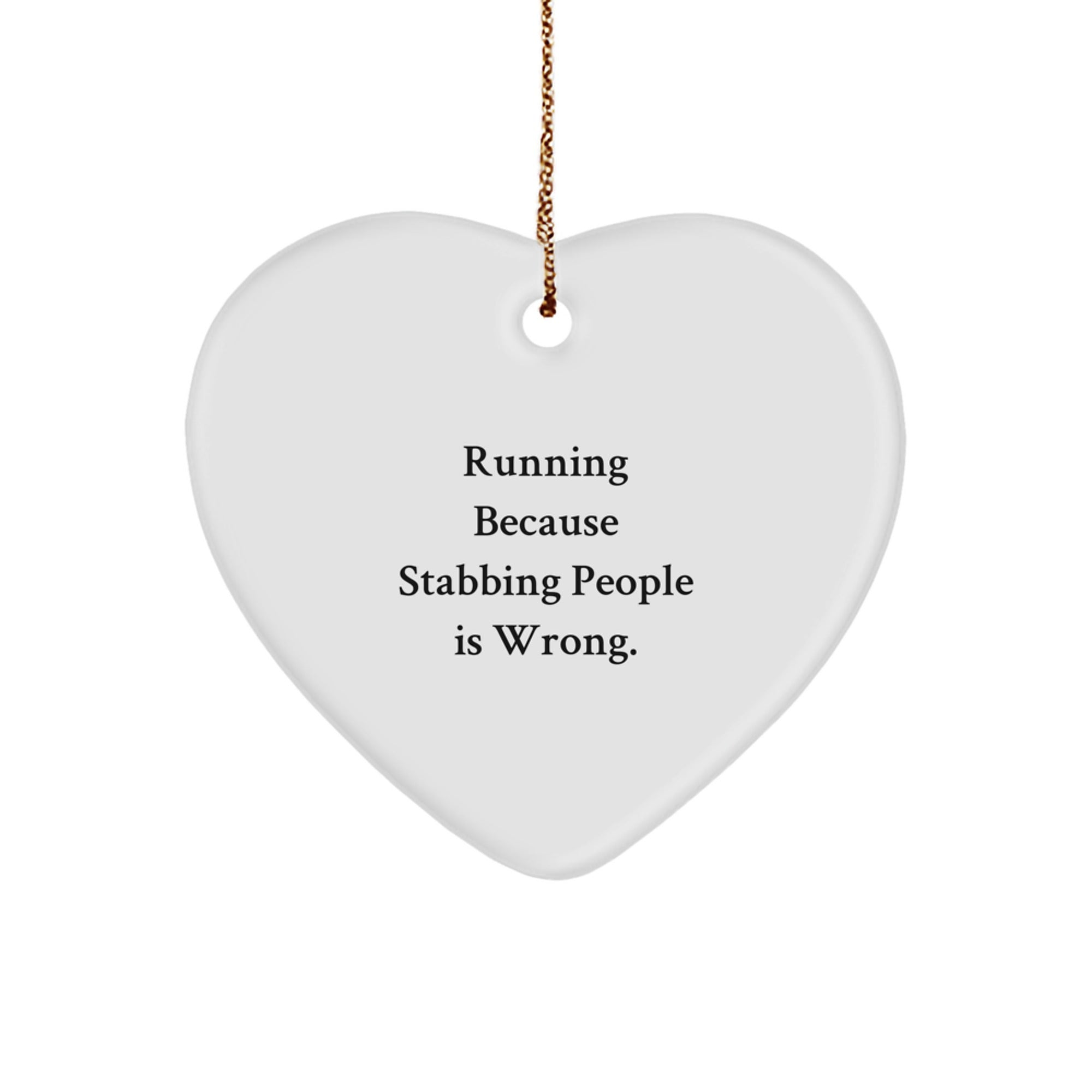 Funny Running Gifts for Men - White Heart Ornament with 'Running Because Stabbing People Is Wrong.' - Christmas Unique Running Accessories - Image 1